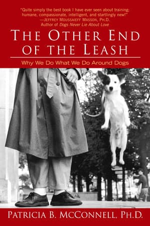 Cover of The Other End of the Leash: Why We Do What We Do Around Dogs