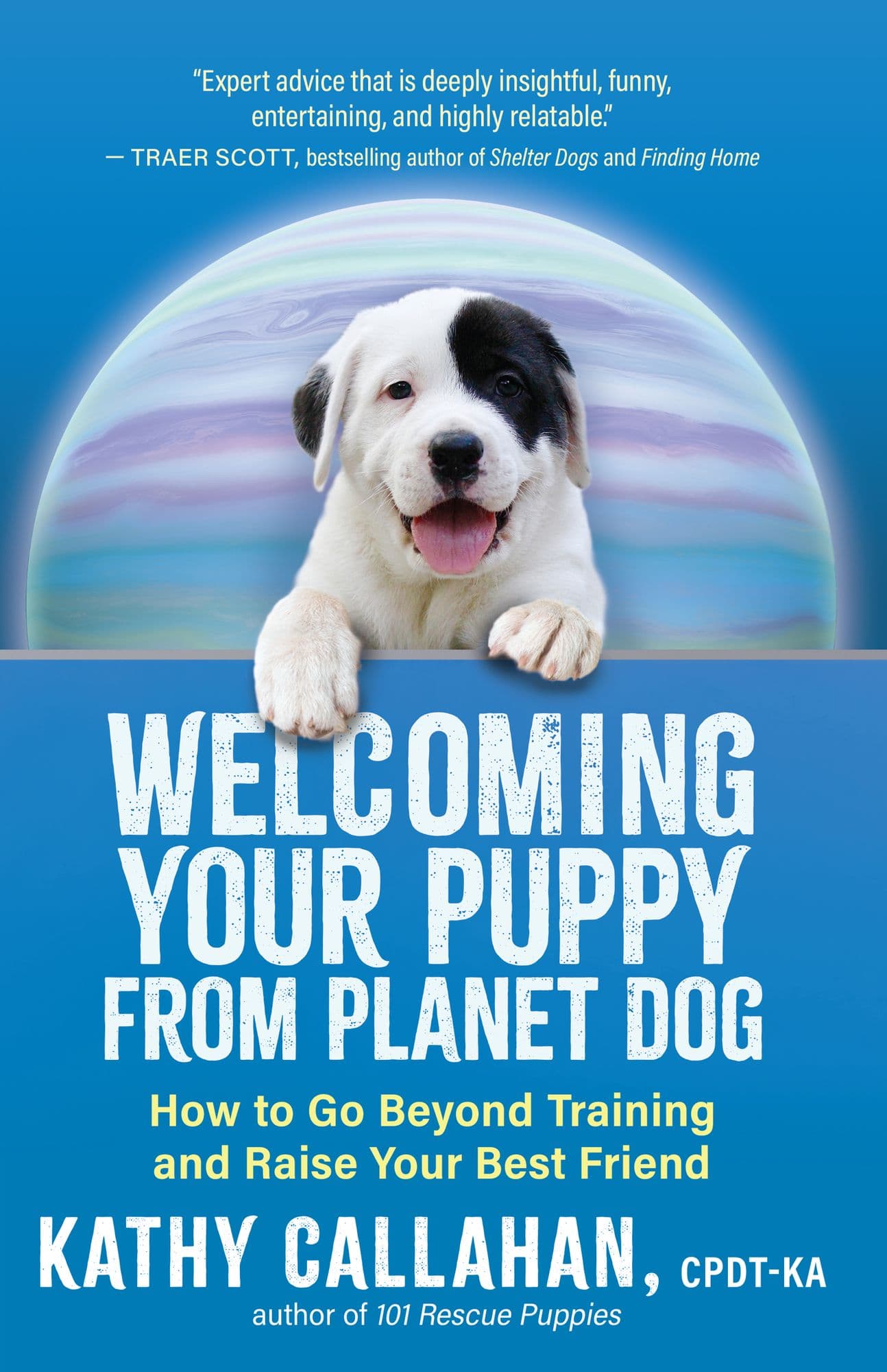 Cover of Welcoming Your Puppy from Planet Dog: How to Go Beyond Training and Raise Your Best Friend